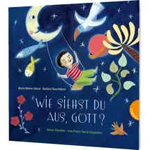 Gabriel Wie siehst du aus, Gott?: Ein Bilderbuch. Religion und Glaube für Kinder