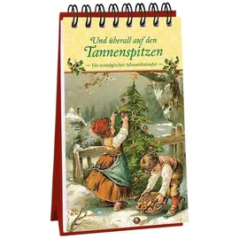 Kaufmann Ernst Vlg GmbH Und überall auf den Tannenspitzen. Ein nostalgischer Adventskalender