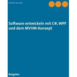 Software entwickeln mit C#, WPF und dem MVVM-Konzept