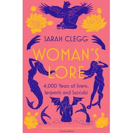 Apollo Woman's Lore: 4,000 Years of Sirens, Serpents and Succubi
