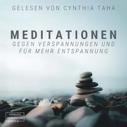 Meditationen gegen Verspannungen und für mehr Entspannung