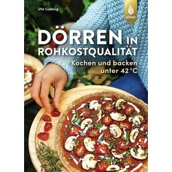 Dörren in Rohkostqualität