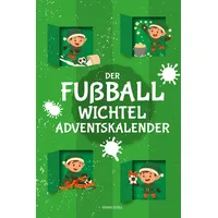 Independently published Fußball-Wichtel-Adventskalender