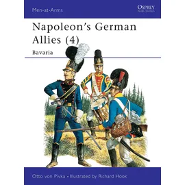 Bloomsbury Publishing PLC Napoleon's German Allies: Bavaria (4 : BAVARIA)