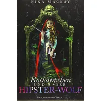Drachenmond-Verlag Rotkäppchen und der Hipster-Wolf Hipster-Märchenreihe