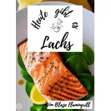 epubli Heute gibt es / Heute gibt es - Lachs