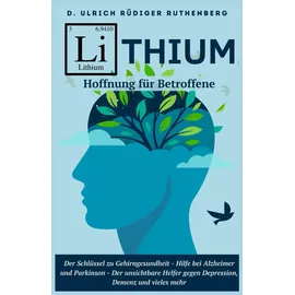 booqspace Lithium: Der Schlüssel zu Gehirngesundheit - Neue Hoffnung für Betroffene bei Alzheimer und Parkinson - Der unsichtbare Helfer gegen Depression, Demenz und vieles mehr