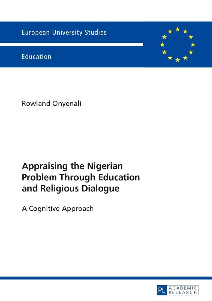 Appraising the Nigerian Problem Through Education and Religious Dialogue: eBook von Rowland Onyenali