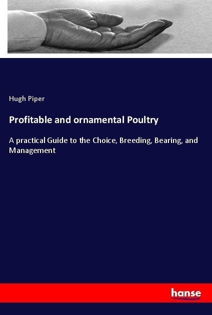 Profitable And Ornamental Poultry - Hugh Piper  Kartoniert (TB)