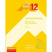 Buchner, C.C. Delta 12 Mathematik Trainingsband. Bayern Gymnasium
