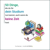 Studienscheiss Verlag 50 Dinge, die du für dein Studium tun kannst, auch wenn du keine Zeit hast