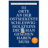 Emons Verlag 111 Orte an der Ostseeküste Schleswig-Holsteins, die man gesehen haben muss