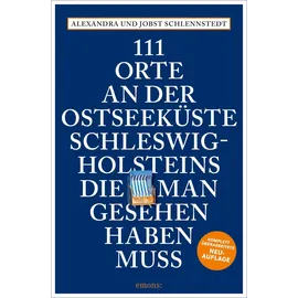 Emons Verlag 111 Orte an der Ostseeküste Schleswig-Holsteins, die man gesehen haben muss