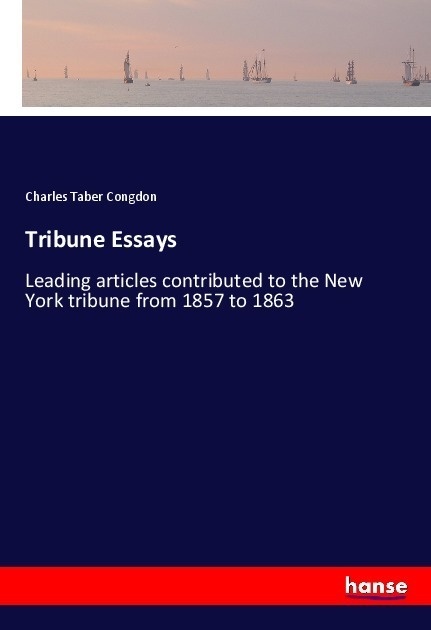 Tribune Essays - Charles Taber Congdon  Kartoniert (TB)