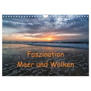 Calvendo Faszination Meer und Wolken (Wandkalender 2026 DIN A4 quer), CALVENDO Monatskalender: Meer und Wolken - Bilder einer einzigartigen Faszination. (CALVENDO Natur)