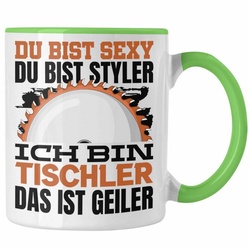 Trendation Tasse Tischler Tasse Geschenk Du Bist Sexy Styler Kaffeetasse Geschenkidee M grün