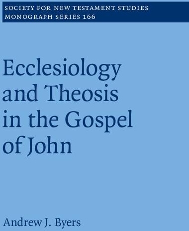 Ecclesiology and Theosis in the Gospel of John: eBook von Andrew J. Byers