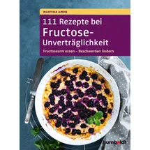 Humboldt Verlag 111 Rezepte bei Fructose-Unverträglichkeit