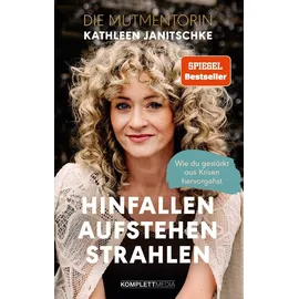 Komplett Media Hinfallen. Aufstehen. Strahlen. (SPIEGEL-Bestseller)