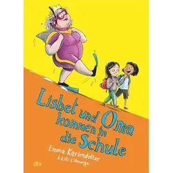 Lisbet und Oma kommen in die Schule