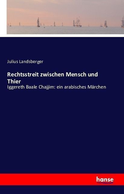 Rechtsstreit Zwischen Mensch Und Thier - Julius Landsberger  Kartoniert (TB)