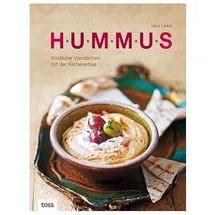 tosa GmbH Hummus: Köstliche Variationen mit der Kichererbse