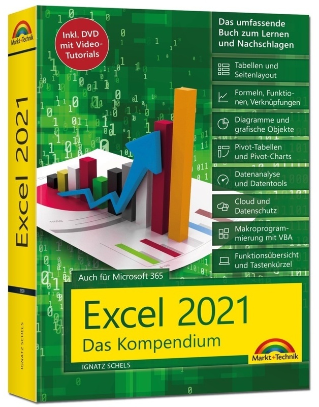 Excel 2021- Das Umfassende Excel Kompendium. Komplett In Farbe. Grundlagen, Praxis, Formeln, Vba, Diagramme Für Alle Excel Anwender - - Ignatz Schels,