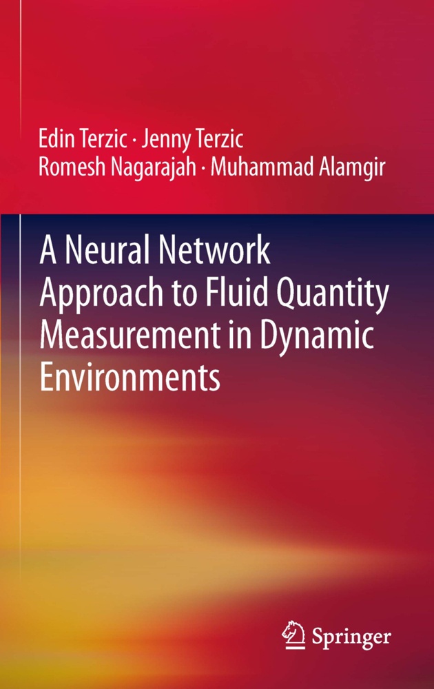 A Neural Network Approach To Fluid Quantity Measurement In Dynamic Environments - Edin Terzic  Jenny Terzic  Romesh Nagarajah  Muhammad Alamgir  Karto