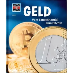 Geld - Vom Tauschhandel zum Bitcoin - Was ist was (Bd. 78)