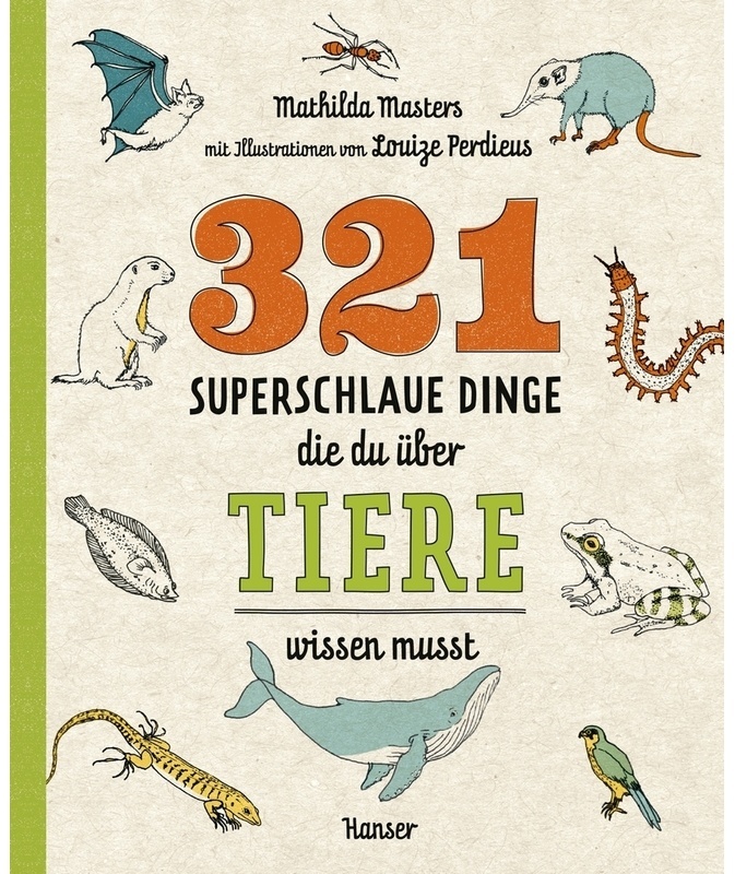321 Superschlaue Dinge, Die Du Über Tiere Wissen Musst / Superschlaue Dinge Bd.2 - Mathilda Masters, Gebunden
