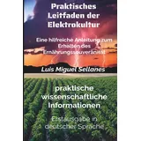 Independently published Praktisches Leitfaden der Elektrokultur: Ein nützlicher Leitfaden für die Ernährungssouveränität