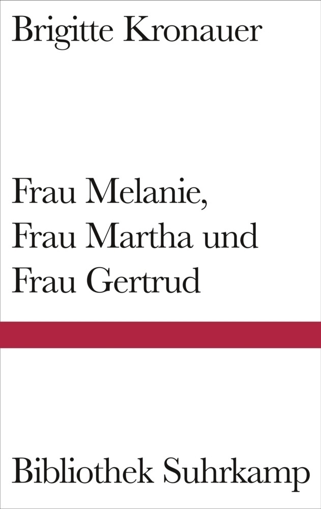 Frau Melanie  Frau Martha Und Frau Gertrud - Brigitte Kronauer  Gebunden