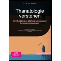 Epubli Thanatologie verstehen: Psychologie des Sterbeprozesses und bewussten Abschieds