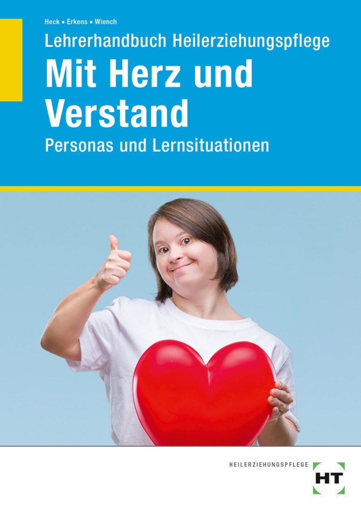 Lehrerhandbuch Heilerziehungspflege Mit Herz Und Verstand - Oliver Heck  Pascal Erkens  Jasmin Wiench  Kartoniert (TB)
