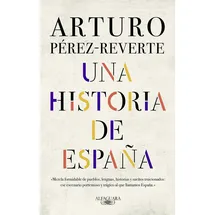 Alfaguara Una historia de España / A History of Spain (Hispánica)