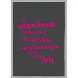 17;30 Hamburg Geschirrtuch grau ‚Äûund manchmal bringen dich die falschen Entscheidungen an die richtigen Orte‚Äú Pink von 17;30 Hamburg - 100% Baumwolle Siebdruck