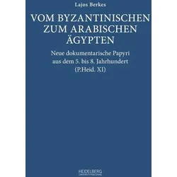 Vom byzantinischen zum arabischen Ägypten