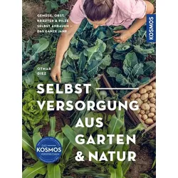 Selbstversorgung aus Garten und Natur