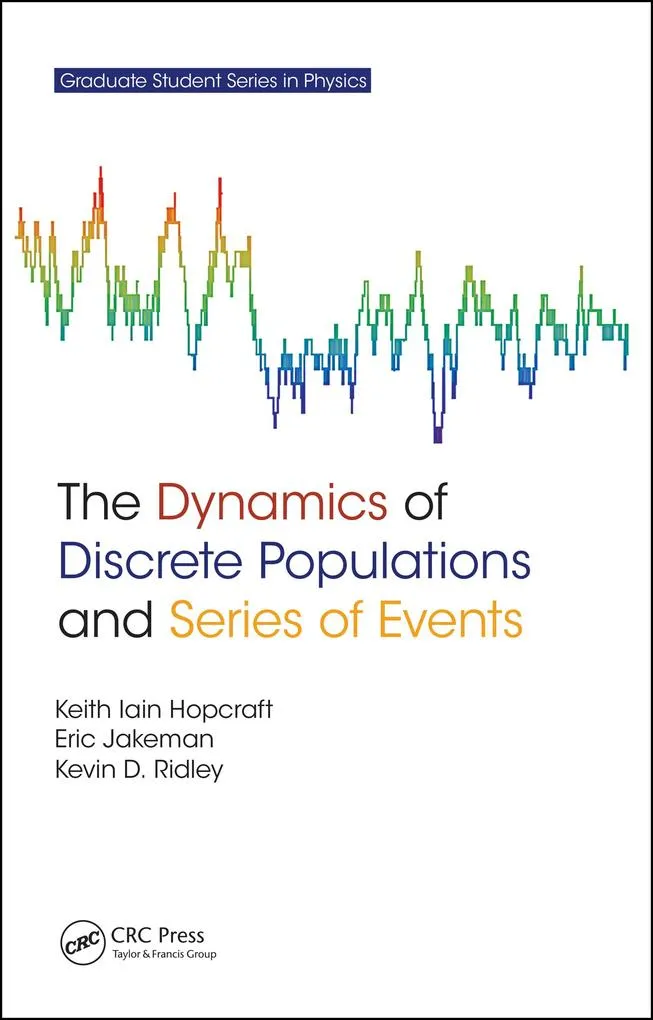 The Dynamics of Discrete Populations and Series of Events: eBook von Keith Iain Hopcraft/ Eric Jakeman/ Kevin D. Ridley