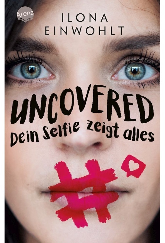 Uncovered - Dein Selfie Zeigt Alles - Ilona Einwohlt  Taschenbuch