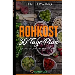 Rohkost 30 Tage Plan - Ben Berwing, Kartoniert (TB)