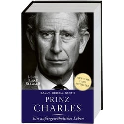 Prinz Charles. Ein außergewöhnliches Leben