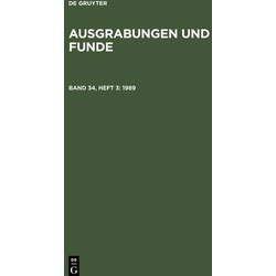Ausgrabungen und Funde, Band 34, Heft 3, Ausgrabungen und Funde (1989)