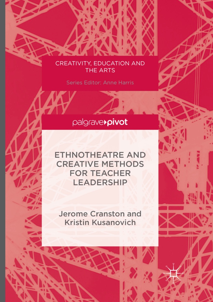 Ethnotheatre And Creative Methods For Teacher Leadership - Jerome Cranston  Kristin Kusanovich  Kartoniert (TB)