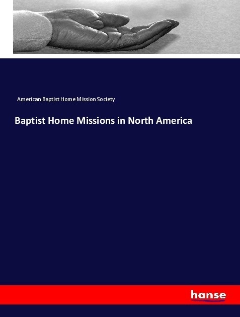 Baptist Home Missions In North America - American Baptist Home Mission Society  Kartoniert (TB)
