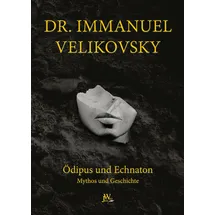Julia White Publishing Ödipus und Echnaton: Mythos und Geschichte