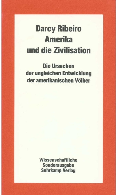 Amerika Und Die Zivilisation - Darcy Ribeiro, Kartoniert (TB)
