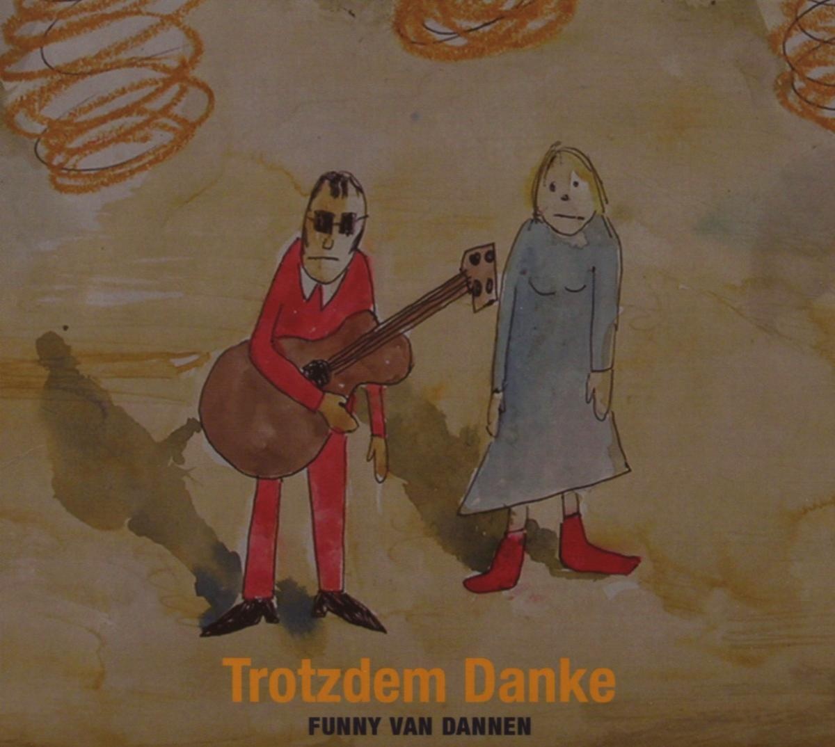 Trotzdem Danke - Funny van Dannen. (CD)