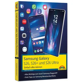 Markt + Technik Samsung Galaxy S26, S26 Plus und S26 Ultra Galaxy AI mit Android 16