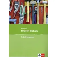 ISBN Umwelt Technik: Neubearbeitung. Technik entdecken. Klasse 5 bis